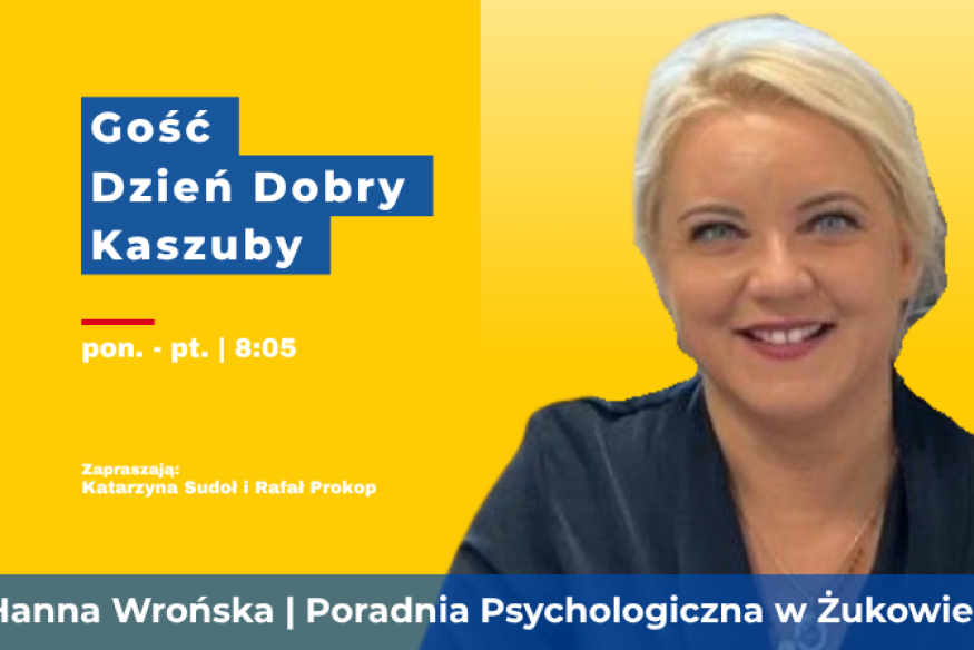 Bezpłatne wsparcie dla dzieci i rodzin w Żukowie. Hanna Wrońska gościem Dzień Dobry Kaszuby