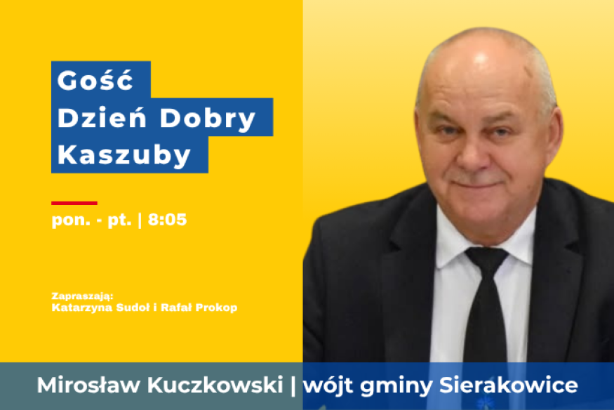 Sierakowice chcą do metropolii. Mirosław Kuczkowski gościem Dzień Dobry Kaszuby