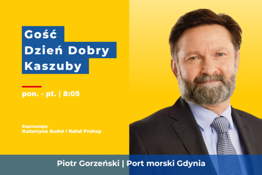 Jak będzie rozwijał się Port Gdynia? Piotr Gorzeński gościem Dzień Dobry Kaszuby